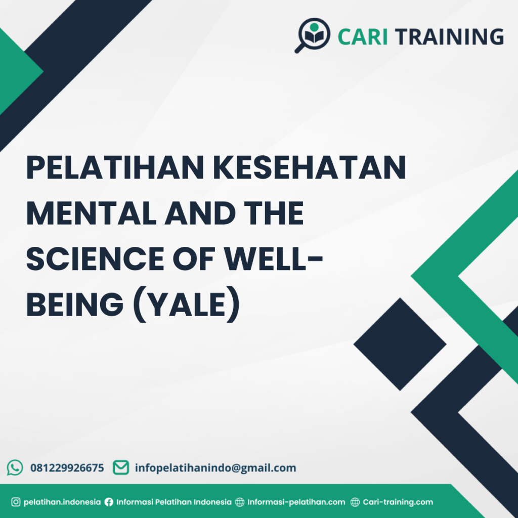 PELATIHAN KESEHATAN MENTAL AND THE SCIENCE OF WELL-BEING (YALE)