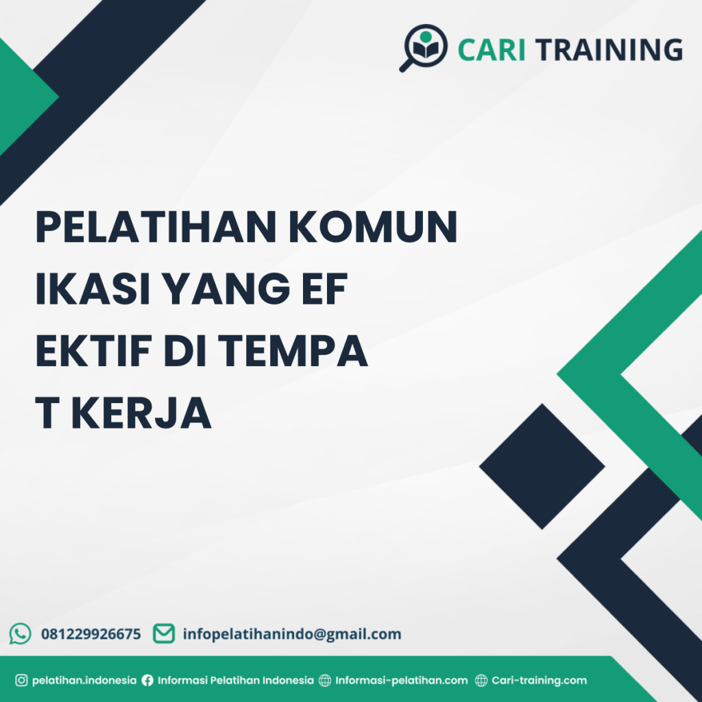 PELATIHAN KOMUNIKASI YANG EFEKTIF DI TEMPAT KERJA