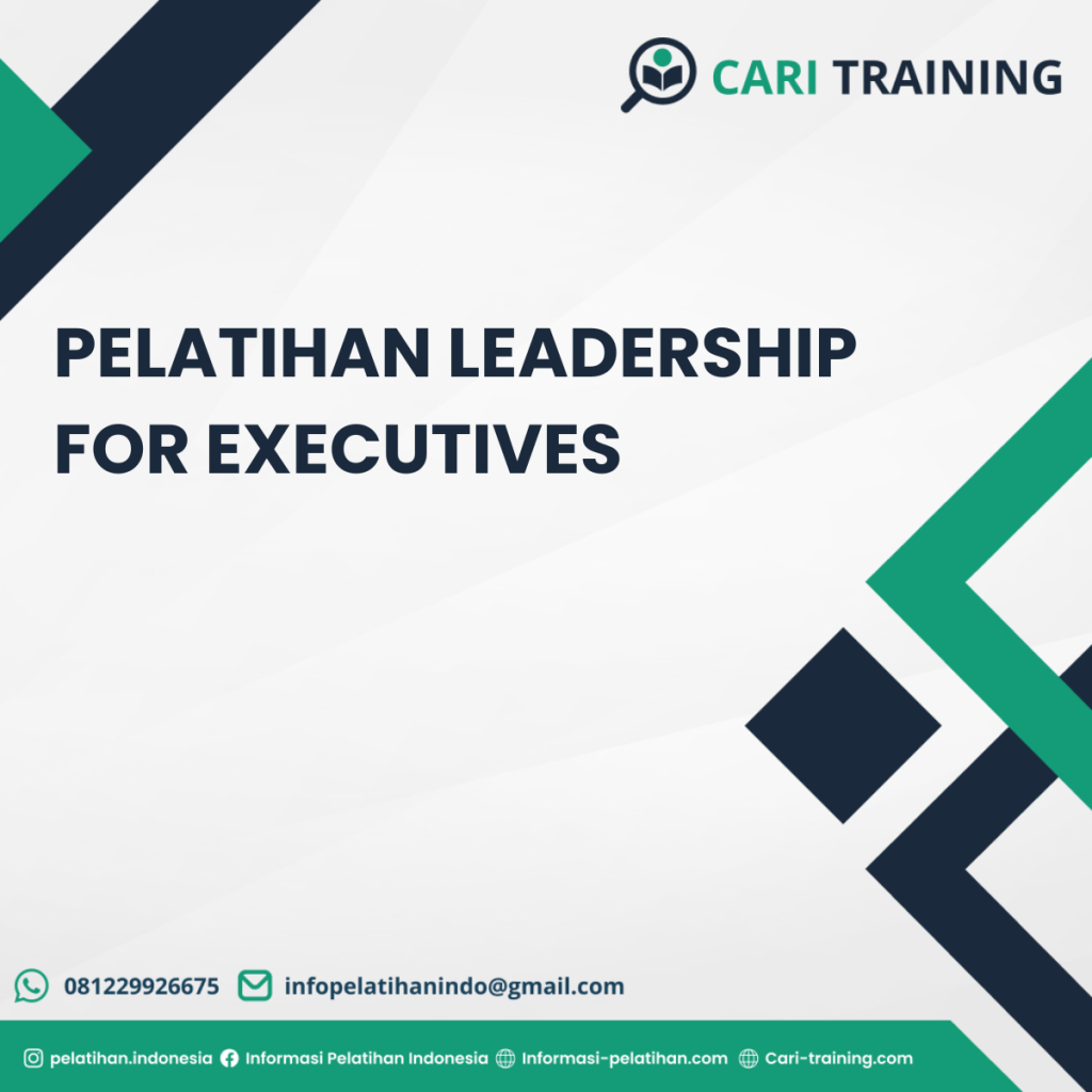 PELATIHAN LEADERSHIP FOR EXECUTIVES