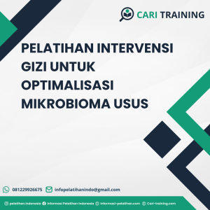 PELATIHAN INTERVENSI GIZI UNTUK OPTIMALISASI MIKROBIOMA USUS