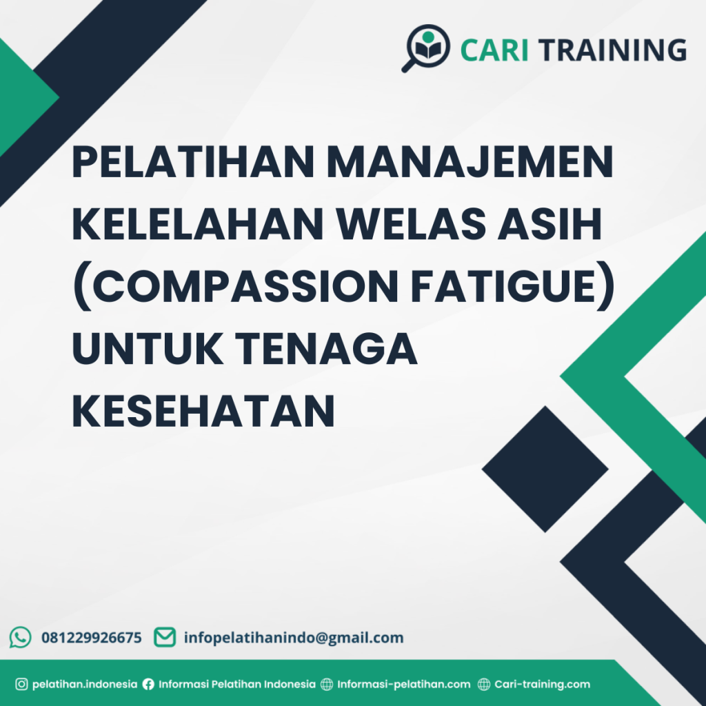 PELATIHAN MANAJEMEN KELELAHAN WELAS ASIH (COMPASSION FATIGUE) UNTUK TENAGA KESEHATAN