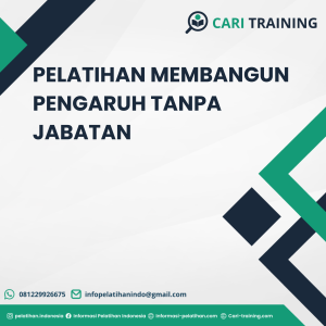 PELATIHAN MEMBANGUN PENGARUH TANPA JABATAN