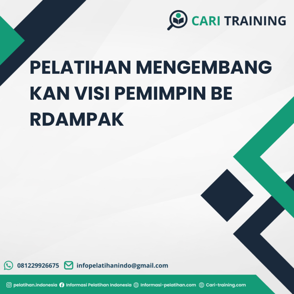 PELATIHAN MENGEMBANGKAN VISI PEMIMPIN BERDAMPAK
