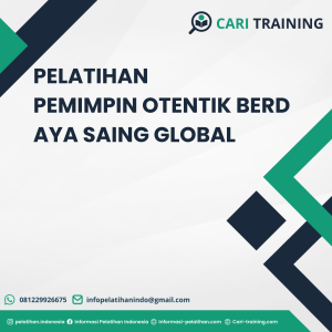 PELATIHAN PEMIMPIN OTENTIK BERDAYA SAING GLOBAL