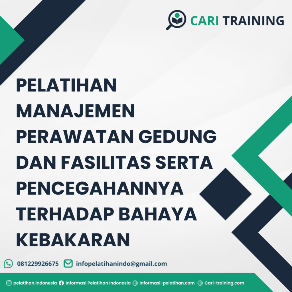 Pelatihan Manajemen Perawatan Gedung dan Fasilitas serta Pencegahannya terhadap Bahaya Kebakaran