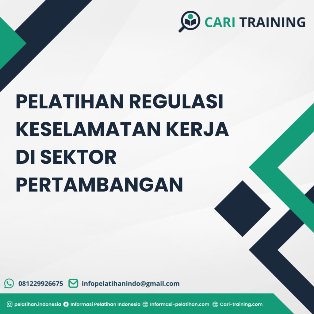 Pelatihan Regulasi Keselamatan Kerja di Sektor Pertambangan