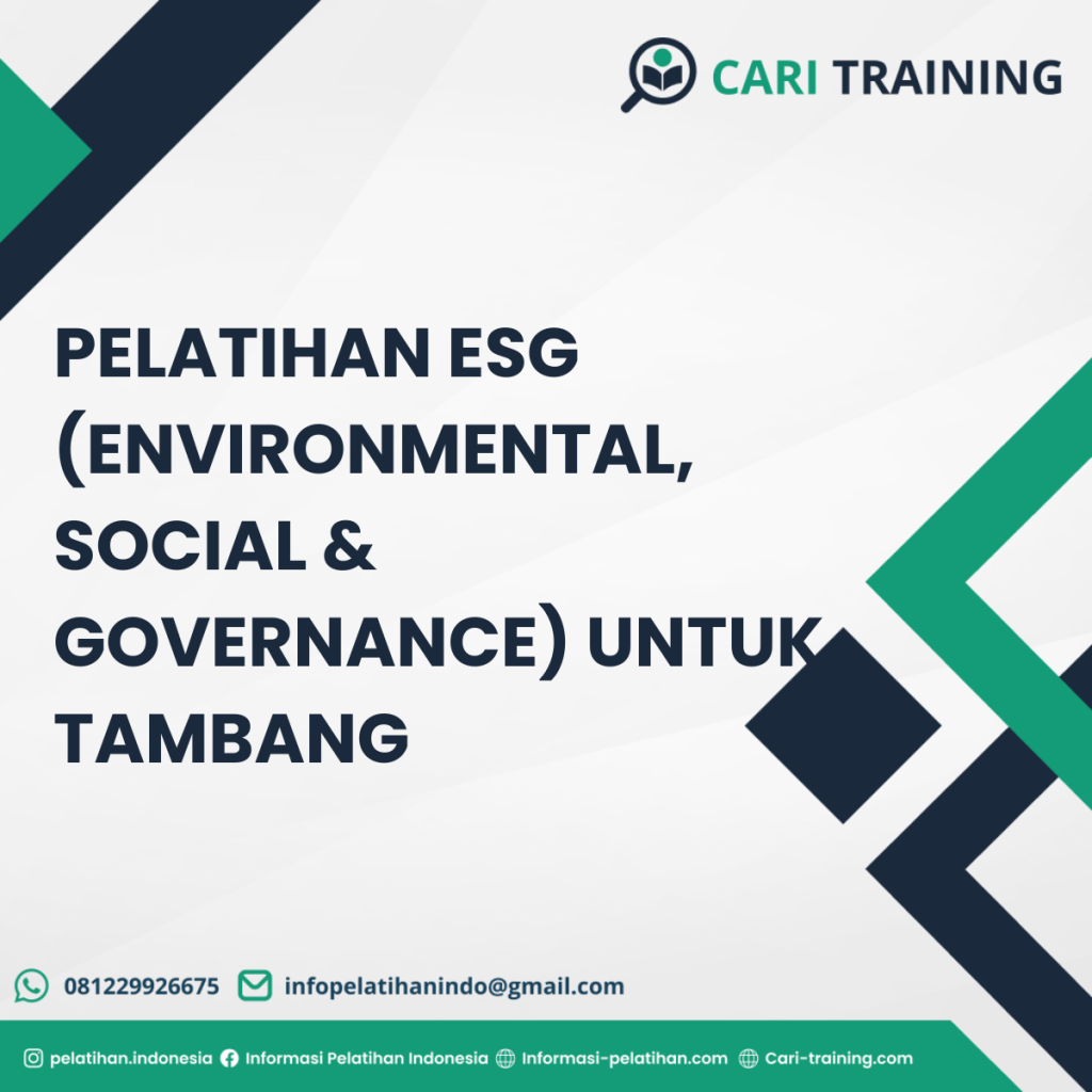 Pelatihan Esg (Environmental, Social & Governance) Untuk Tambang
