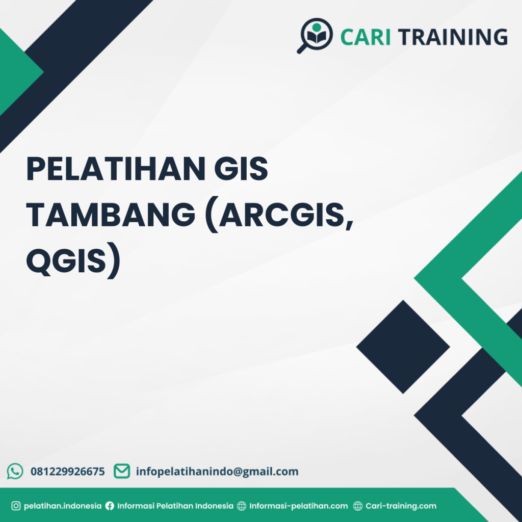 Pelatihan GIS Tambang (ARCGIS, QGIS)