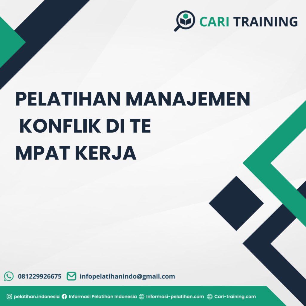 PELATIHAN MANAJEMEN KONFLIK DI TEMPAT KERJA