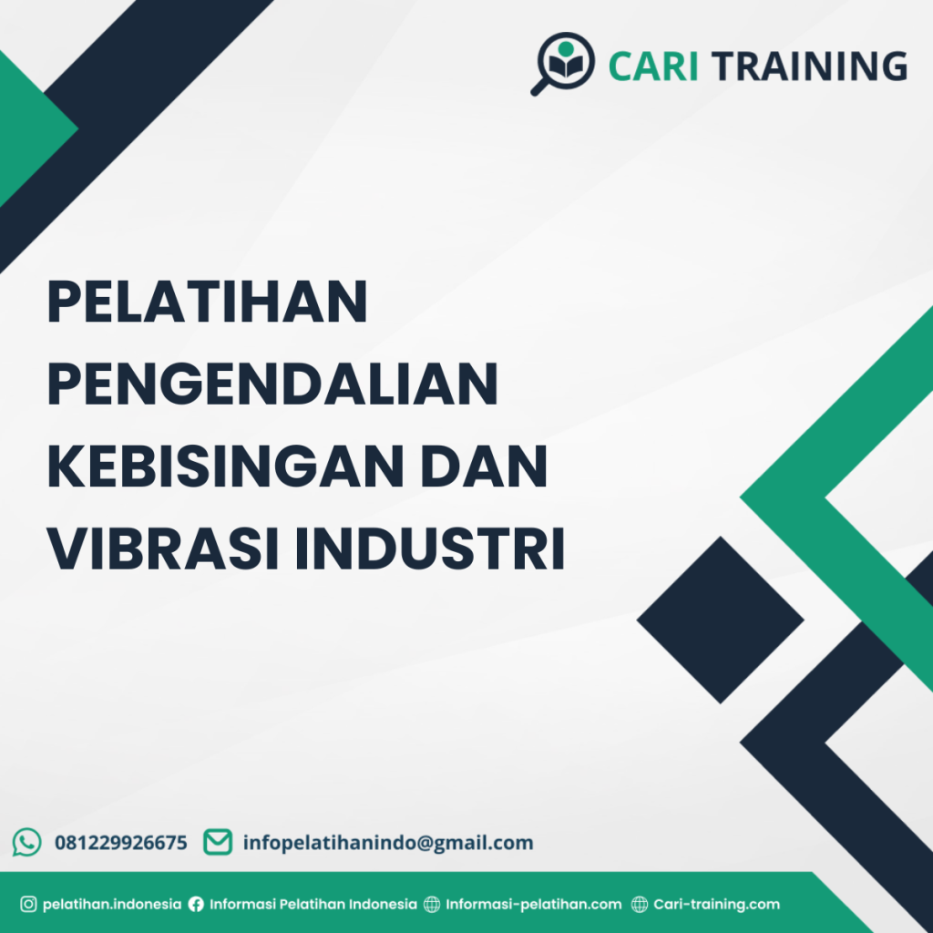 PELATIHAN PENGENDALIAN KEBISINGAN DAN VIBRASI INDUSTRI