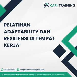 PELATIHAN ADAPTABILITY DAN RESILIENSI DI TEMPAT KERJA
