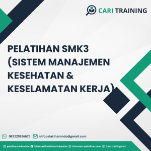 PELATIHAN SMK3 (SISTEM MANAJEMEN KESEHATAN & KESELAMATAN KERJA)