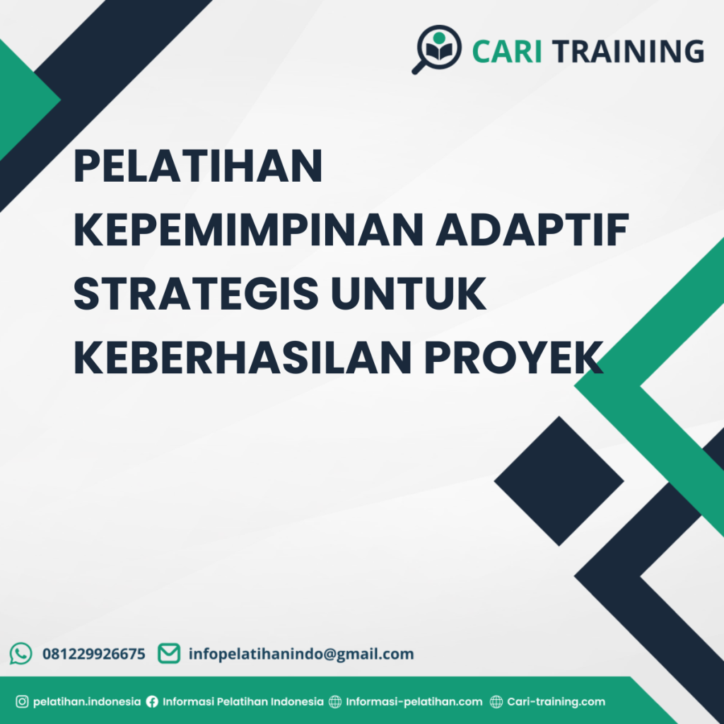 PELATIHAN KEPEMIMPINAN ADAPTIF STRATEGIS UNTUK KEBERHASILAN PROYEK