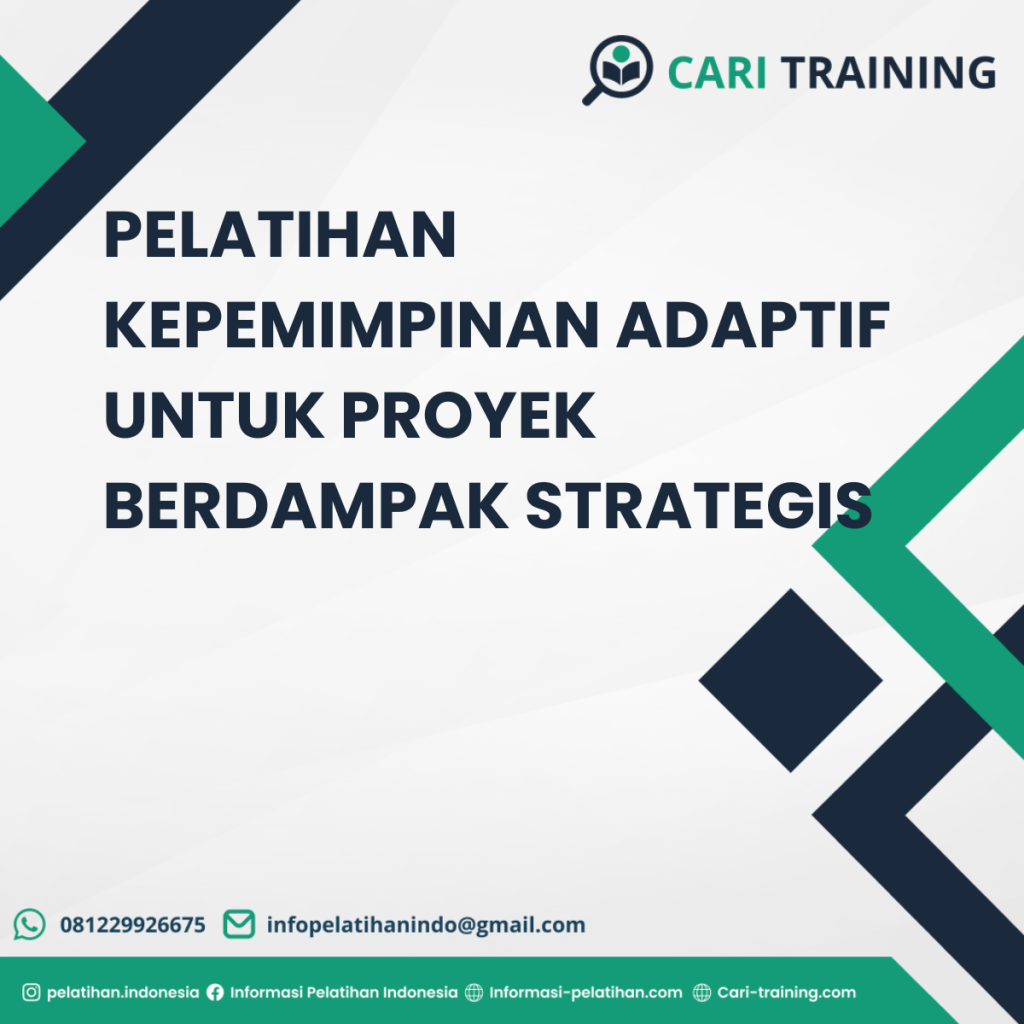 PELATIHAN KEPEMIMPINAN ADAPTIF UNTUK PROYEK BERDAMPAK STRATEGIS