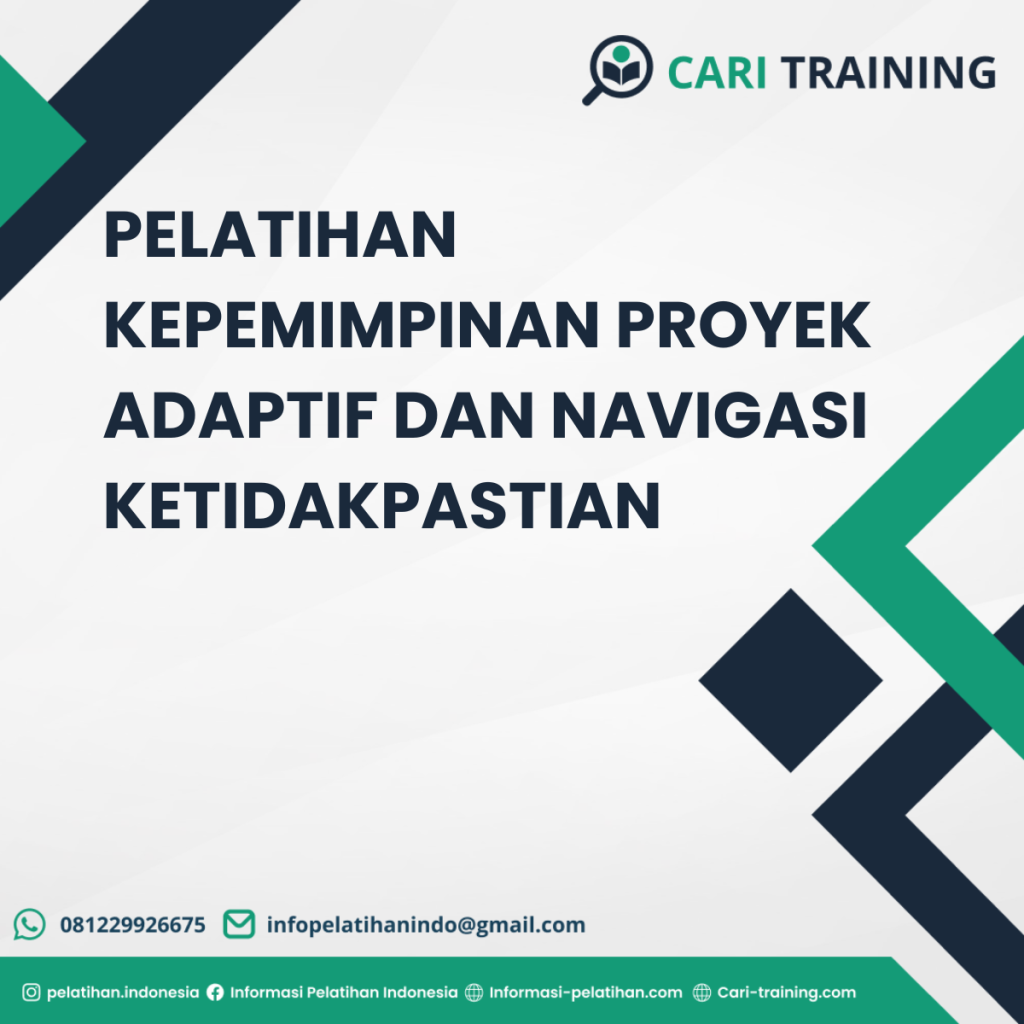 PELATIHAN KEPEMIMPINAN PROYEK ADAPTIF DAN NAVIGASI KETIDAKPASTIAN