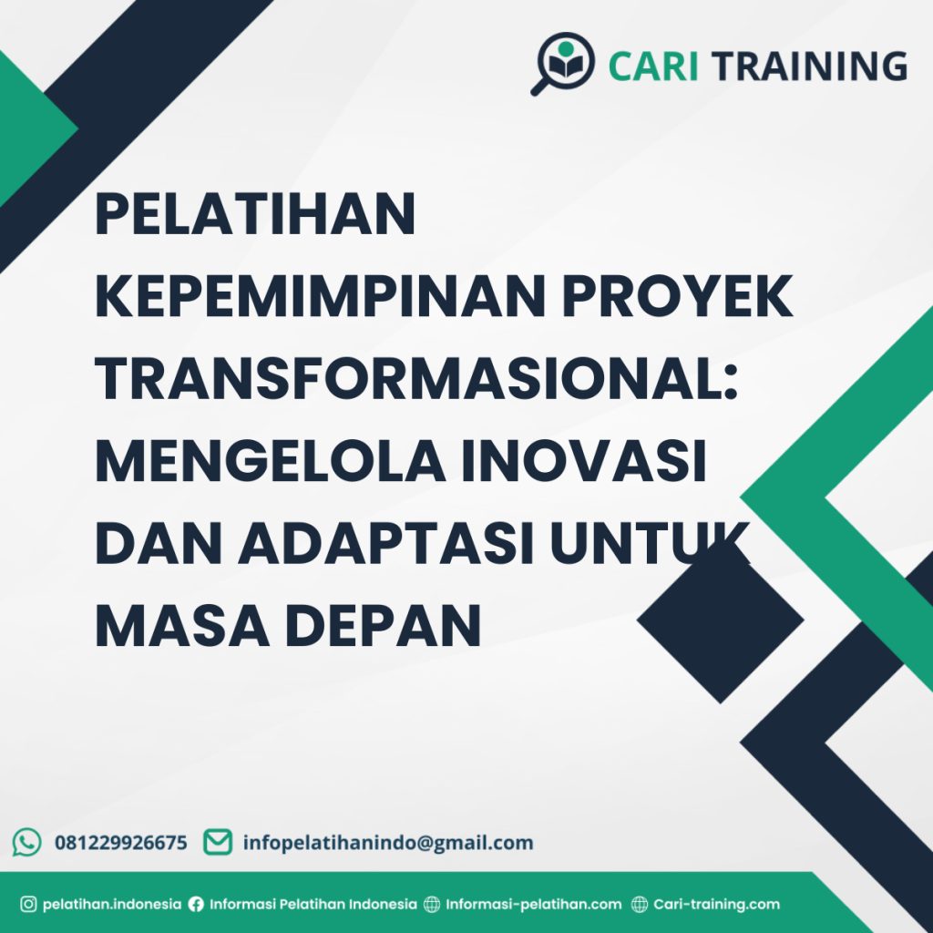 PELATIHAN KEPEMIMPINAN PROYEK TRANSFORMASIONAL: MENGELOLA INOVASI DAN ADAPTASI UNTUK MASA DEPAN