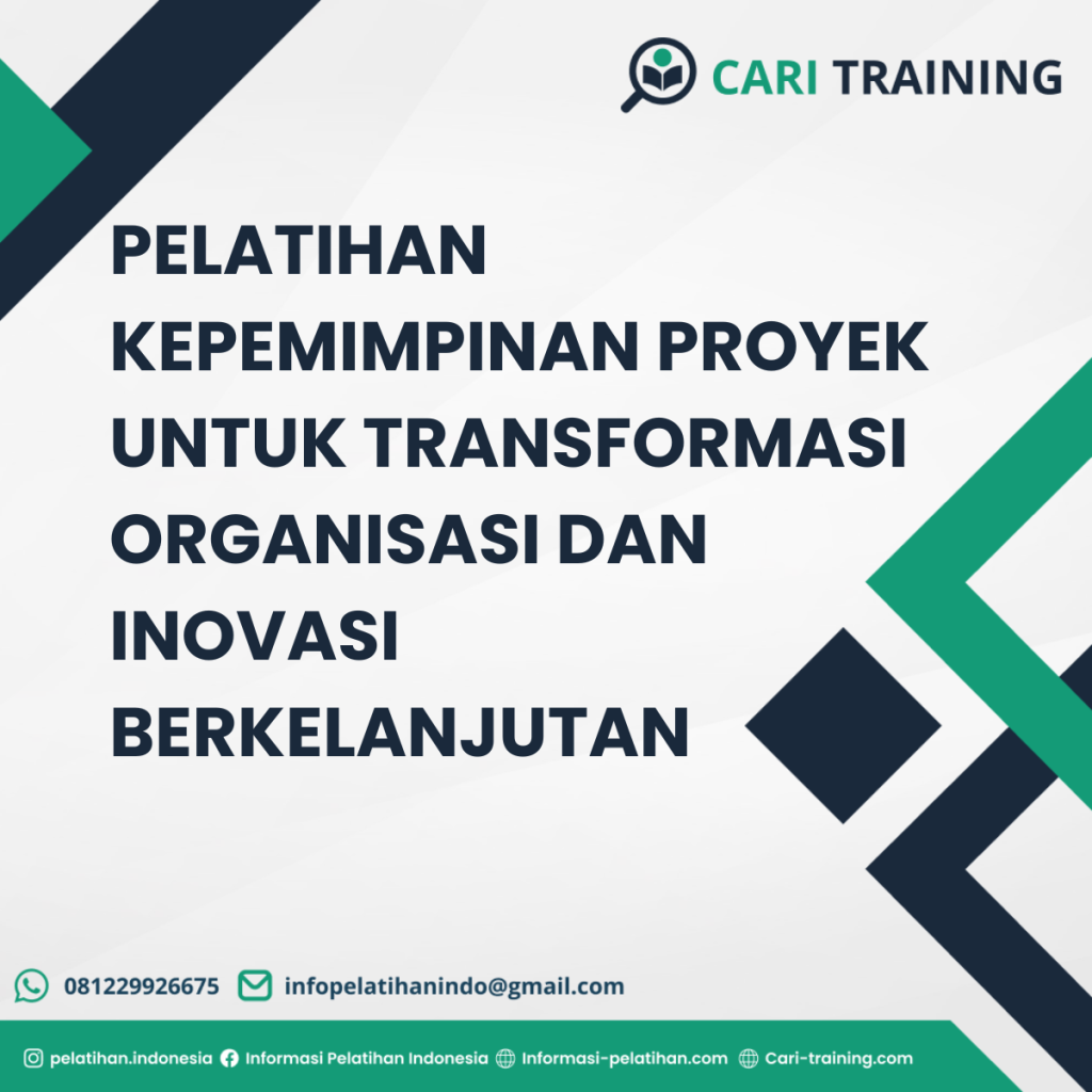PELATIHAN KEPEMIMPINAN PROYEK UNTUK TRANSFORMASI ORGANISASI DAN INOVASI BERKELANJUTAN