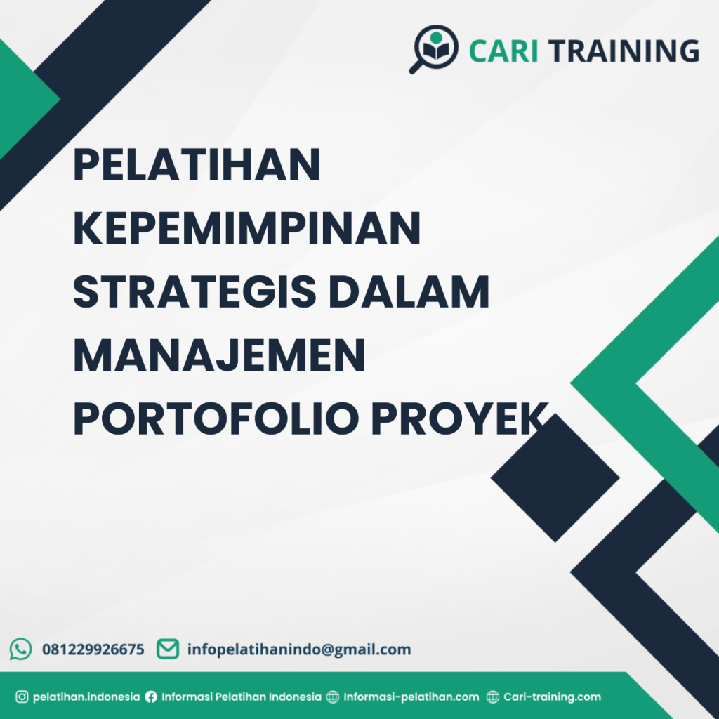 PELATIHAN KEPEMIMPINAN STRATEGIS DALAM MANAJEMEN PORTOFOLIO PROYEK