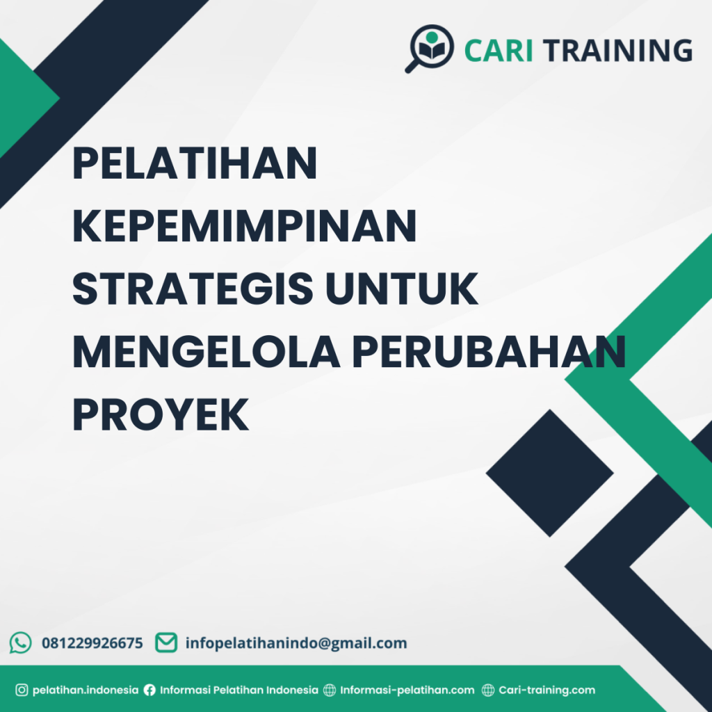 PELATIHAN KEPEMIMPINAN STRATEGIS UNTUK MENGELOLA PERUBAHAN PROYEK
