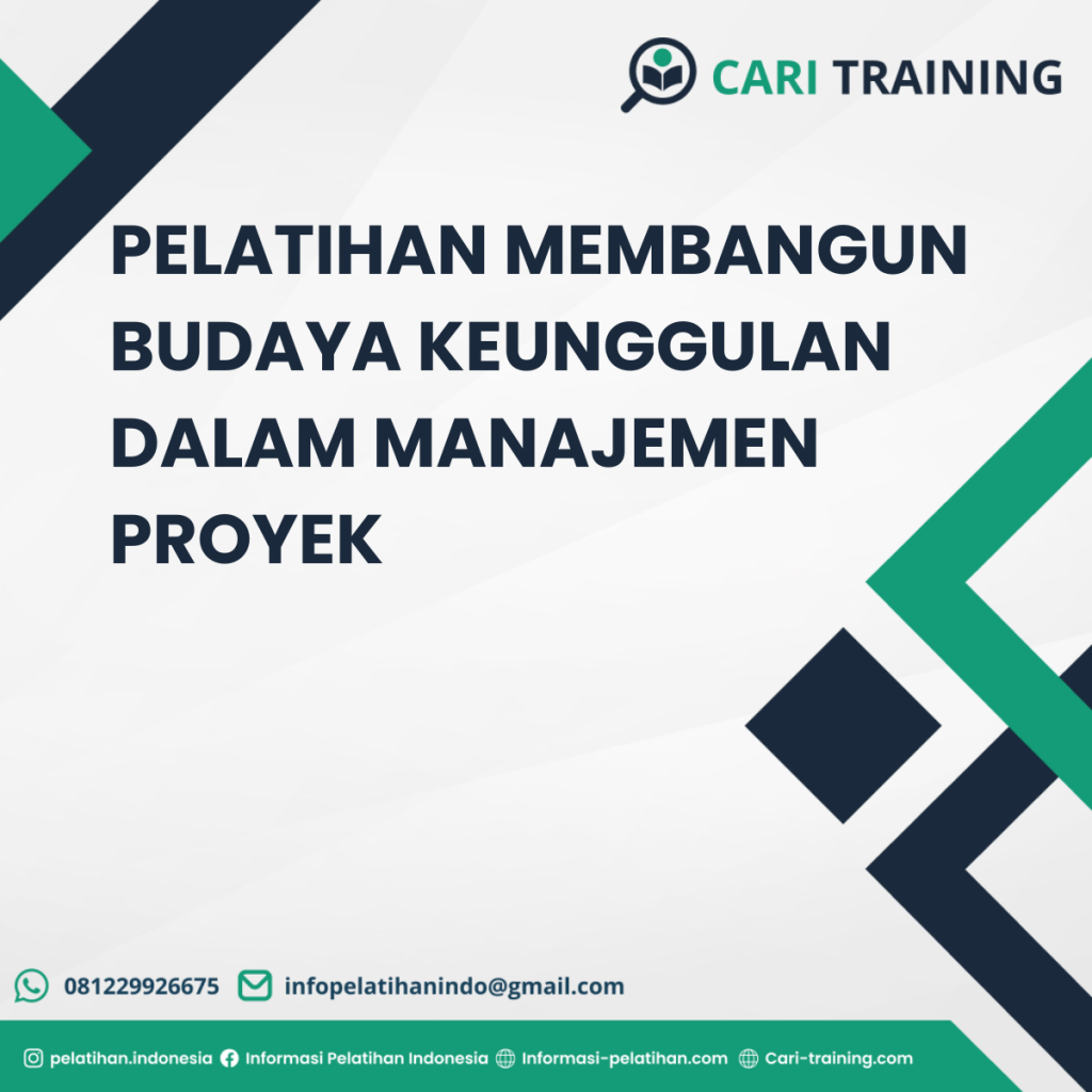 PELATIHAN MEMBANGUN BUDAYA KEUNGGULAN DALAM MANAJEMEN PROYEK