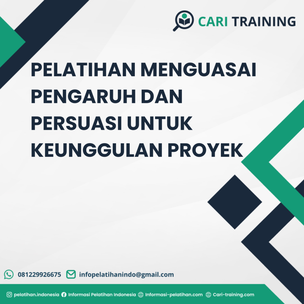 PELATIHAN MENGUASAI PENGARUH DAN PERSUASI UNTUK KEUNGGULAN PROYEK