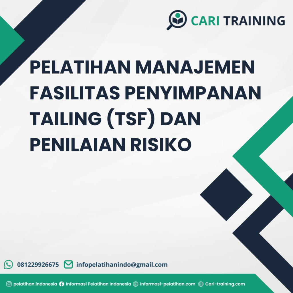 PELATIHAN MANAJEMEN FASILITAS PENYIMPANAN TAILING (TSF) DAN PENILAIAN RISIKO