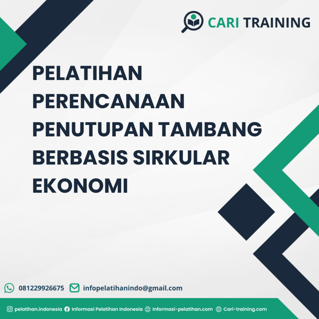 PELATIHAN PERENCANAAN PENUTUPAN TAMBANG BERBASIS SIRKULAR EKONOMI