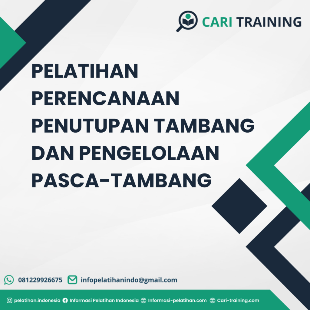 PELATIHAN PERENCANAAN PENUTUPAN TAMBANG DAN PENGELOLAAN PASCA-TAMBANG