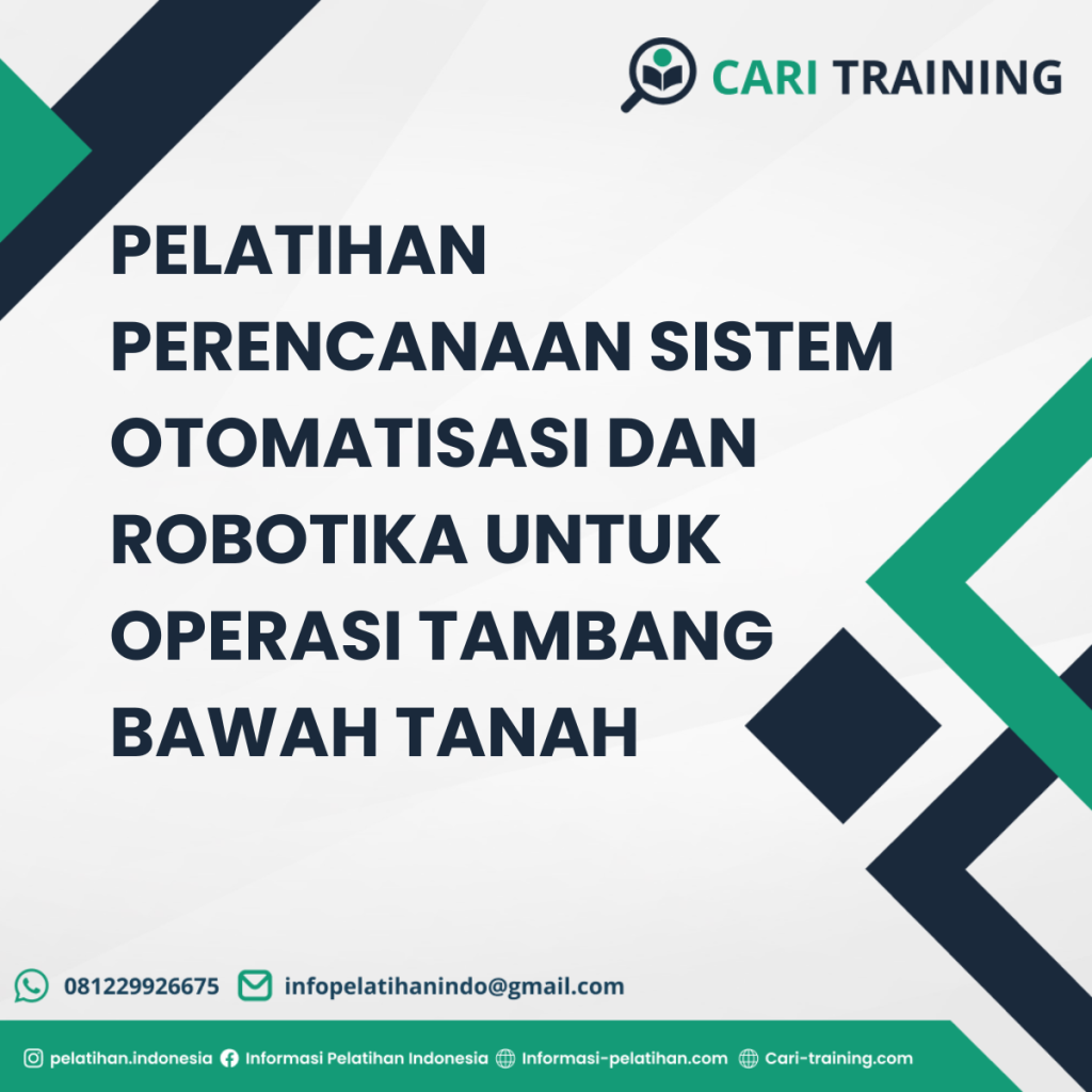 PELATIHAN PERENCANAAN SISTEM OTOMATISASI DAN ROBOTIKA UNTUK OPERASI TAMBANG BAWAH TANAH