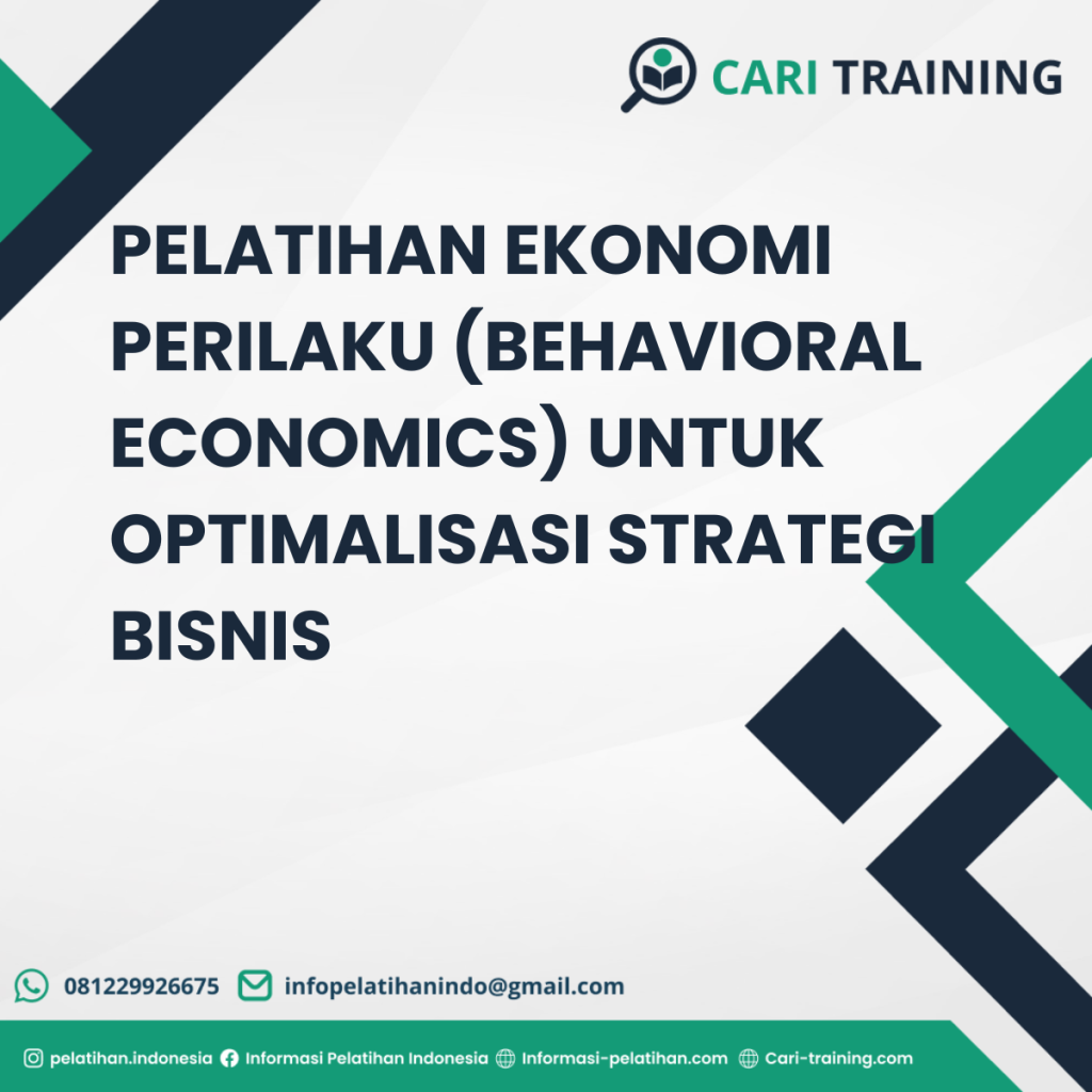 PELATIHAN EKONOMI PERILAKU (BEHAVIORAL ECONOMICS) UNTUK OPTIMALISASI STRATEGI BISNIS