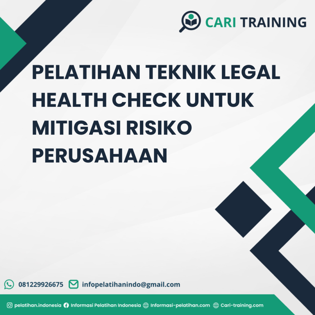 PELATIHAN TEKNIK LEGAL HEALTH CHECK UNTUK MITIGASI RISIKO PERUSAHAAN