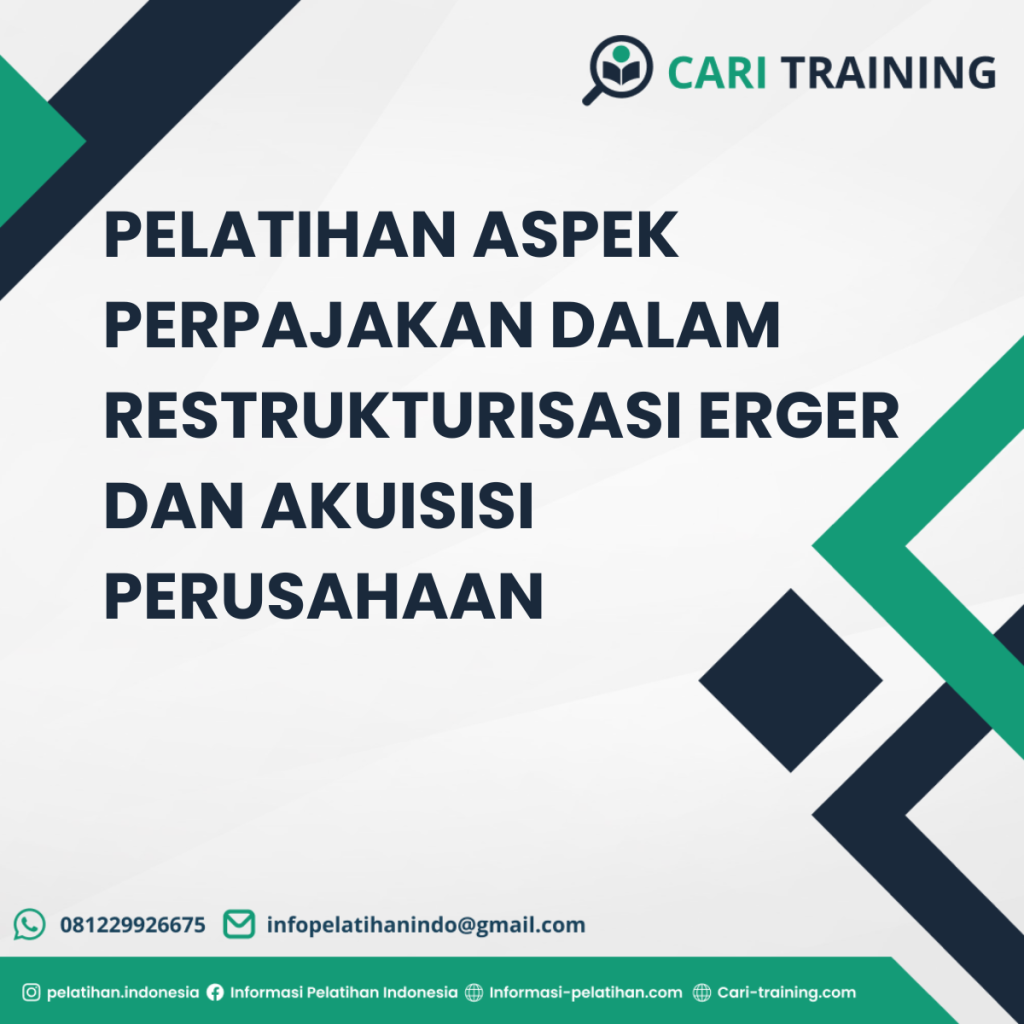 PELATIHAN ASPEK PERPAJAKAN DALAM RESTRUKTURISASI ERGER DAN AKUISISI PERUSAHAAN