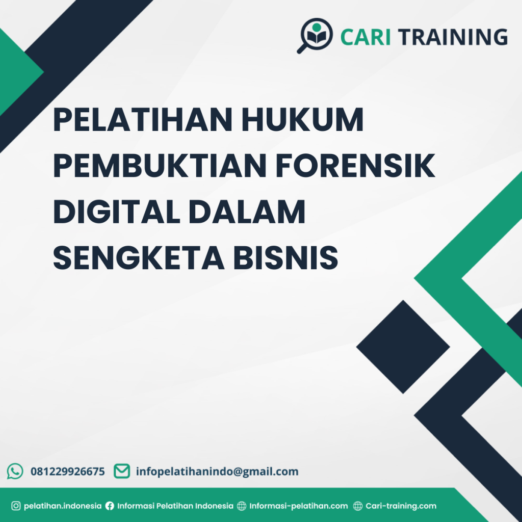 PELATIHAN HUKUM PEMBUKTIAN FORENSIK DIGITAL DALAM SENGKETA BISNIS