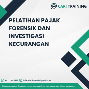 PELATIHAN PAJAK FORENSIK DAN INVESTIGASI KECURANGAN