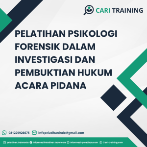PELATIHAN PSIKOLOGI FORENSIK DALAM INVESTIGASI DAN PEMBUKTIAN HUKUM ACARA PIDANA