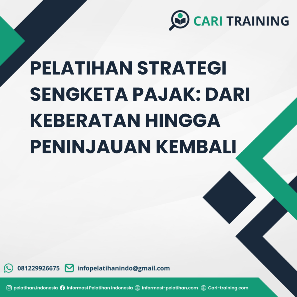 PELATIHAN STRATEGI SENGKETA PAJAK: DARI KEBERATAN HINGGA PENINJAUAN KEMBALI