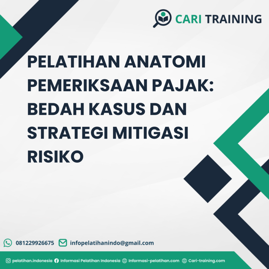PELATIHAN ANATOMI PEMERIKSAAN PAJAK: BEDAH KASUS DAN STRATEGI MITIGASI RISIKO