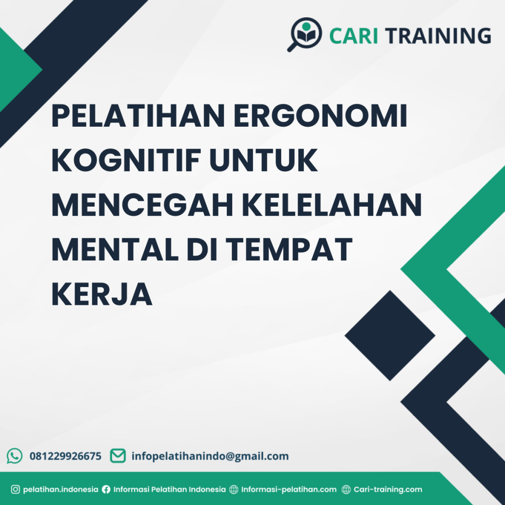 PELATIHAN ERGONOMI KOGNITIF UNTUK MENCEGAH KELELAHAN MENTAL DI TEMPAT KERJA