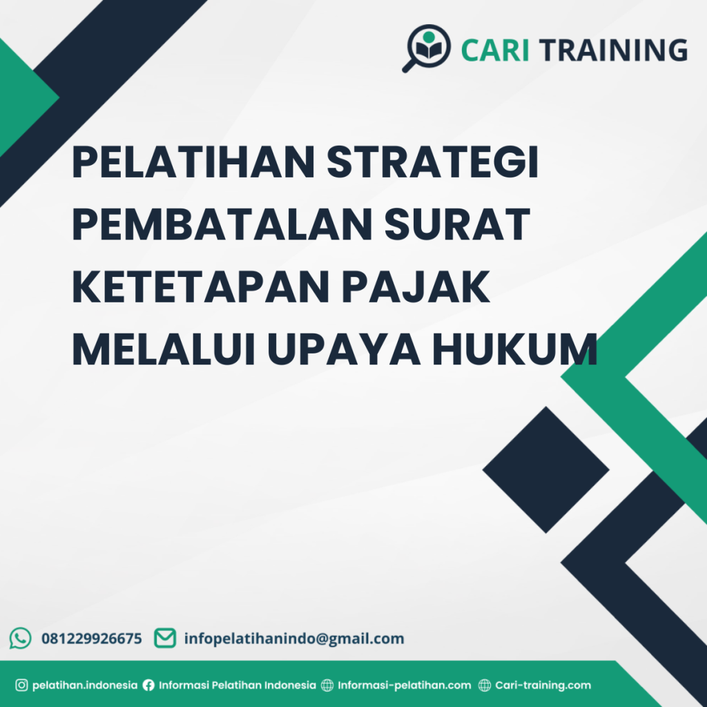 PELATIHAN STRATEGI PEMBATALAN SURAT KETETAPAN PAJAK MELALUI UPAYA HUKUM