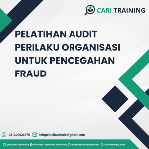 PELATIHAN AUDIT PERILAKU ORGANISASI UNTUK PENCEGAHAN FRAUD