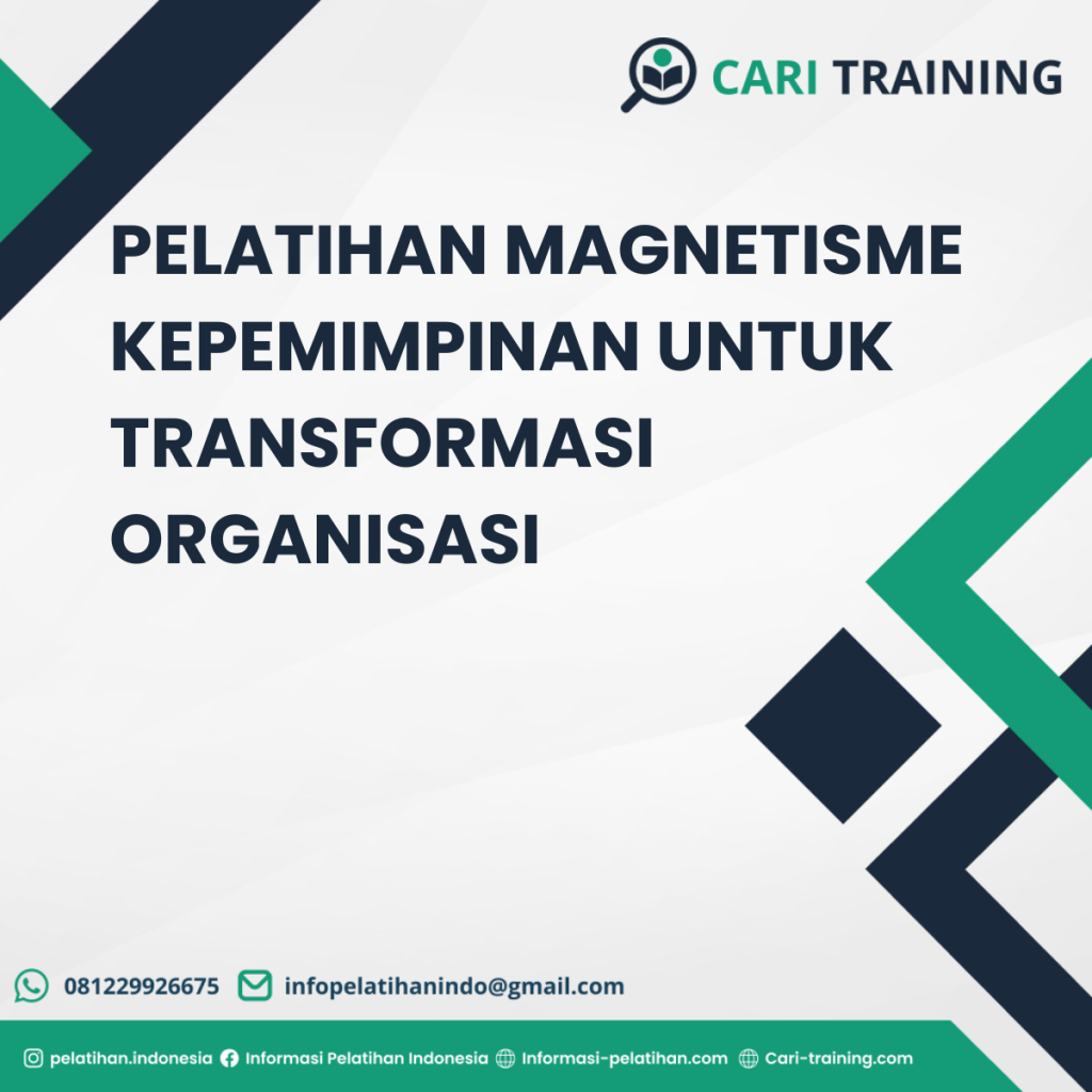 PELATIHAN MAGNETISME KEPEMIMPINAN UNTUK TRANSFORMASI ORGANISASI