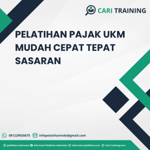 PELATIHAN PAJAK UKM MUDAH CEPAT TEPAT SASARAN