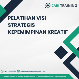 PELATIHAN VISI STRATEGIS KEPEMIMPINAN KREATIF