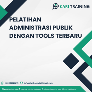 PELATIHAN ADMINISTRASI PUBLIK DENGAN TOOLS TERBARU