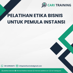 PELATIHAN ETIKA BISNIS UNTUK PEMULA INSTANSI