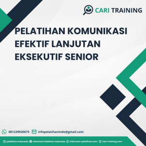 PELATIHAN KOMUNIKASI EFEKTIF LANJUTAN EKSEKUTIF SENIOR
