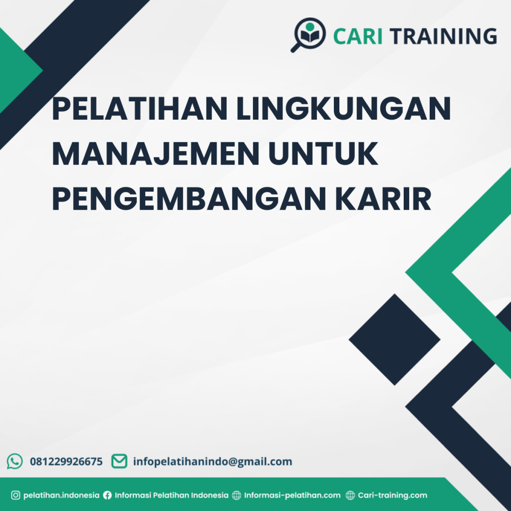 PELATIHAN LINGKUNGAN MANAJEMEN UNTUK PENGEMBANGAN KARIR