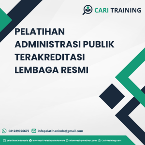 PELATIHAN ADMINISTRASI PUBLIK TERAKREDITASI LEMBAGA RESMI