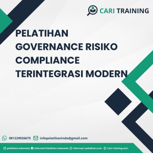 PELATIHAN GOVERNANCE RISIKO COMPLIANCE TERINTEGRASI MODERN