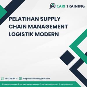 PELATIHAN SUPPLY CHAIN MANAGEMENT LOGISTIK MODERN